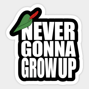 Never Gonna Grow Up Sticker